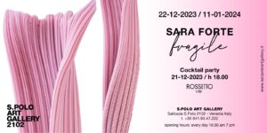 FRAGILE – San Polo Art Gallery Venezia